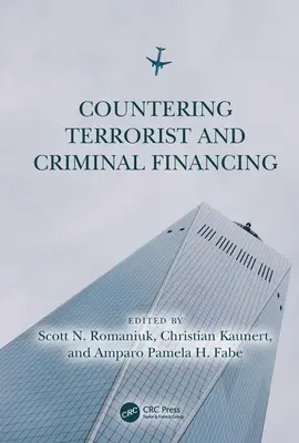 Combaterea finanțării terorismului și a criminalității: Teorie și practică - Countering Terrorist and Criminal Financing: Theory and Practice