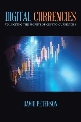 Monede digitale: Dezlegarea secretelor criptomonedelor - Digital Currencies: Unlocking the Secrets of Crypto-Currencies