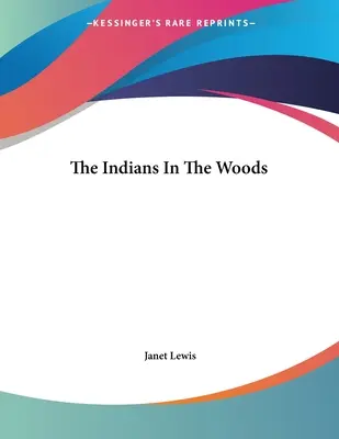 Indienii din pădure - The Indians In The Woods