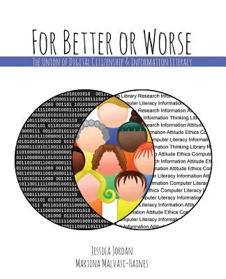 La bine și la rău: Uniunea dintre cetățenia digitală și alfabetizarea informațională - For Better or Worse: The Union of Digital Citizenship & Information Literacy