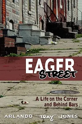 Strada Eager: O viață pe colț și în spatele gratiilor - Eager Street: A Life on the Corner and Behind Bars