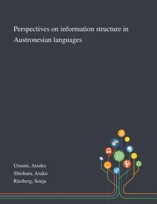 Perspective asupra structurii informației în limbile austroneziene - Perspectives on Information Structure in Austronesian Languages