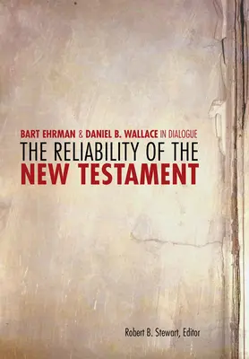 Fiabilitatea Noului Testament: Bart D. Ehrman și Daniel B. Wallace în dialog - The Reliability of the New Testament: Bart D. Ehrman and Daniel B. Wallace in Dialogue