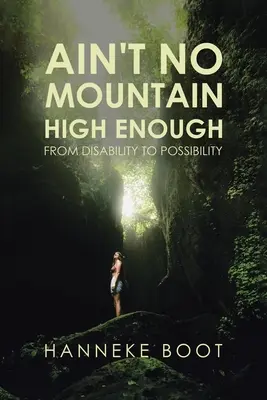 Nu există munte suficient de înalt: De la dizabilitate la posibilitate - Ain't No Mountain High Enough: From Disability to Possibility