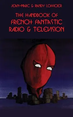 Manualul de radio și televiziune fantastică franceză - The Handbook of French Fantastic Radio & Television
