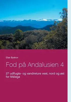 Fod p Andalusien 4: 27 udflugts- og vandreture vest, nord og st pentru Mlaga - Fod p Andalusien 4: 27 udflugts- og vandreture vest, nord og st for Mlaga