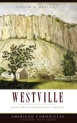 Westville: Povești dintr-un Hamlet din Connecticut - Westville: Tales from a Connecticut Hamlet