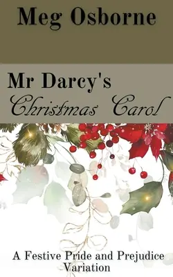 Colindul de Crăciun al domnului Darcy: o variantă din Mândrie și Prejudecată - Mr Darcy's Christmas Carol: A Pride and Prejudice Variation