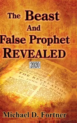 Fiara și falsul profet dezvăluite - The Beast and False Prophet Revealed