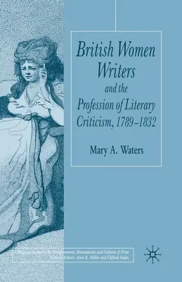 Scriitoarele britanice și profesia de critic literar, 1789-1832 - British Women Writers and the Profession of Literary Criticism, 1789-1832