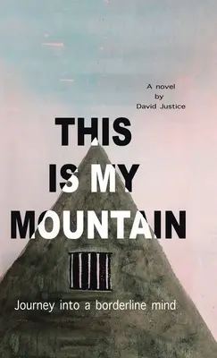 Acesta este muntele meu: Călătorie într-o minte de graniță - This Is My Mountain: Journey into a Borderline Mind