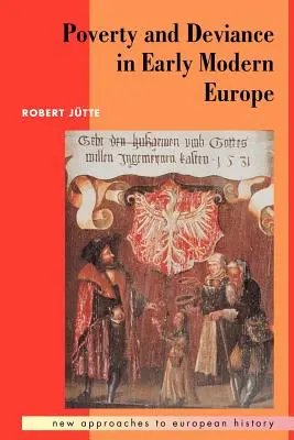 Sărăcie și devianță în Europa modernă timpurie - Poverty and Deviance in Early Modern Europe
