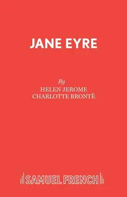 Jane Eyre: O dramă în trei acte: Dramatizat după romanul lui Charlotte Brontee - Jane Eyre: A Drama in Three Acts: Dramatised from Charlotte Brontee's Novel