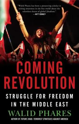 Die kommende Revolution: Der Kampf um die Freiheit im Nahen Osten - The Coming Revolution: Struggle for Freedom in the Middle East