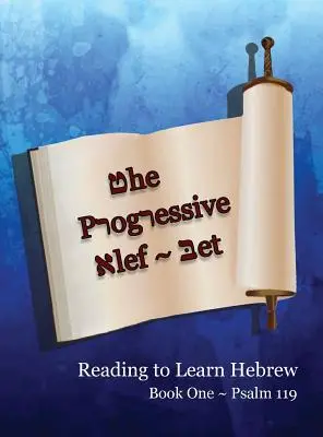 Psalmul 119 Alef-Bet progresiv: ediție color - The Progressive Alef-Bet Psalm 119: Color Edition