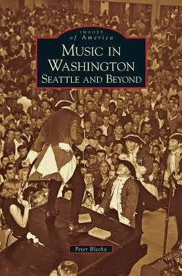 Muzica în Washington: Seattle și nu numai - Music in Washington: Seattle and Beyond