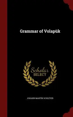 Gramatica Volapk - Grammar of Volapk