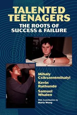 Adolescenții talentați: Rădăcinile succesului și eșecului - Talented Teenagers: The Roots of Success and Failure