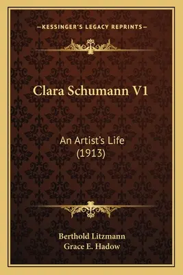 Clara Schumann V1: O viață de artist (1913) - Clara Schumann V1: An Artist's Life (1913)