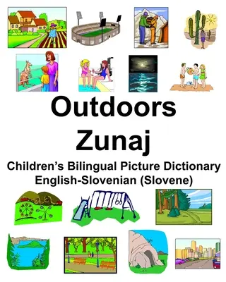 Dicționar bilingv de imagini pentru copii engleză-slovenă (slovenă) Outdoors/Zunaj - English-Slovenian (Slovene) Outdoors/Zunaj Children's Bilingual Picture Dictionary