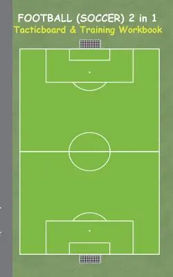 Fotbal (fotbal) 2 în 1 Tablă tactică și caiet de antrenament: Tactici/strategii/exerciții pentru antrenori/antrenori, caiet, antrenament, exercițiu, exerciții, dr - Football (Soccer) 2 in 1 Tacticboard and Training Workbook: Tactics/strategies/drills for trainer/coaches, notebook, training, exercise, exercises, dr