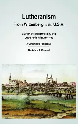 Luteranismul - de la Wittenberg la S.U.A. - Lutheranism - From Wittenberg to the U.S.A
