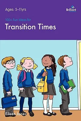 100+ Idei distractive pentru perioadele de tranziție - 100+ Fun Ideas for Transition Times