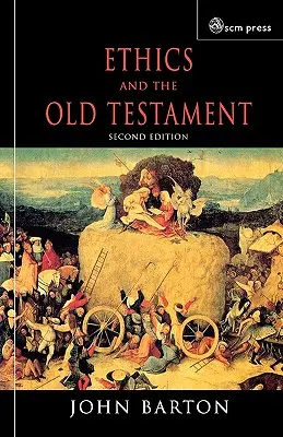 Etica și Vechiul Testament: Ediția a doua - Ethics and the Old Testament: Second Edition