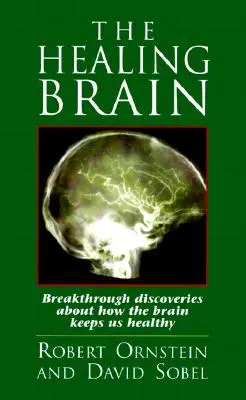 Creierul vindecător: Descoperiri revoluționare despre modul în care creierul ne menține sănătoși - The Healing Brain: Breakthrough Discoveries About How the Brain Keeps Us Healthy