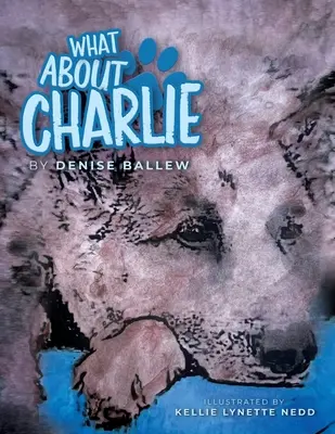 Ce e cu Charlie - What About Charlie