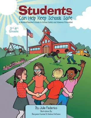 Elevii pot contribui la menținerea siguranței în școli: A Student/Teacher's Guide to School Safety and Violence Prevention - Students Can Help Keep Schools Safe: A Student/Teacher's Guide to School Safety and Violence Prevention