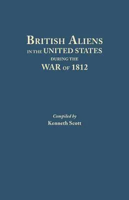 Străini britanici în Statele Unite în timpul Războiului din 1812 - British Aliens in the United States During the War of 1812