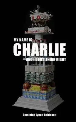 Numele meu este Charlie și nu gândesc corect - My Name is Charlie and I Don't Think Right