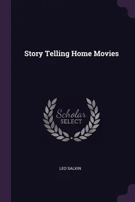 Filme de casă cu povești - Story Telling Home Movies