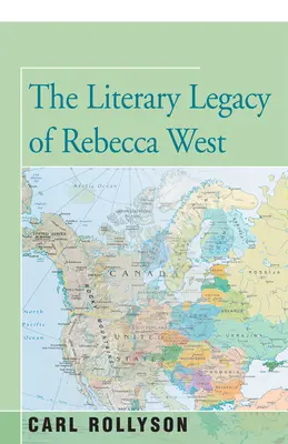 Moștenirea literară a Rebeccăi West - The Literary Legacy of Rebecca West