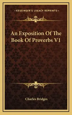 An Exposition Of The Book Of Proverbs V1