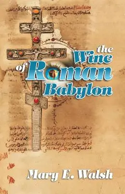 Vinul Babilonului Roman - The Wine of Roman Babylon