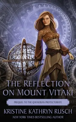 Reflecția de pe Muntele Vitaki: Prequel la Protectoratul Qavnerian - The Reflection on Mount Vitaki: Prequel to the Qavnerian Protectorate