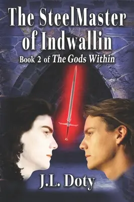 The SteelMaster of Indwallin: Epic Fantasy of Magic, Witches and Demon Halfmen (Fantezie epică cu magie, vrăjitoare și demoni) - The SteelMaster of Indwallin: Epic Fantasy of Magic, Witches and Demon Halfmen