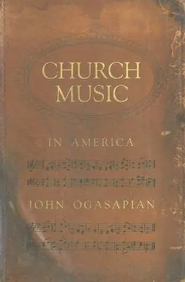 Muzica bisericească în America, 1620-2000 - Church Music in America, 1620-2000
