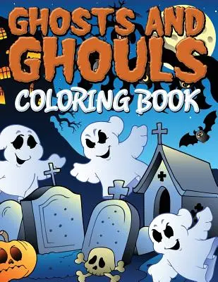 Ghosts and Ghouls Carte de colorat - Ghosts and Ghouls Coloring Book