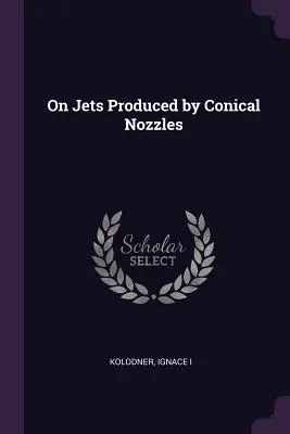 asupra jeturilor produse de duzele conice - On Jets Produced by Conical Nozzles