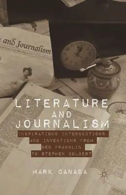 Literatură și jurnalism: Inspirații, intersecții și invenții de la Ben Franklin la Stephen Colbert - Literature and Journalism: Inspirations, Intersections, and Inventions from Ben Franklin to Stephen Colbert