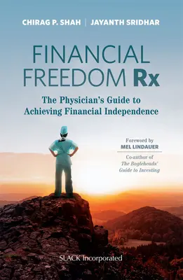 Financial Freedom Rx: Ghidul medicului pentru obținerea independenței financiare - Financial Freedom Rx: The Physician's Guide to Achieving Financial Independence