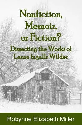 Nonficțiune, memorii sau ficțiune?: Disecarea operelor Laurei Ingalls Wilder - Nonfiction, Memoir, or Fiction?: Dissecting the Works of Laura Ingalls Wilder