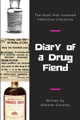Jurnalul unui dependent de droguri (Diary of a Drug Fiend) - Diary of a Drug Fiend