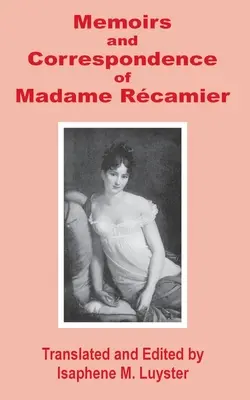 Memoriile și corespondența doamnei Recamier - Memoirs & Correspondence of Madame Recamier