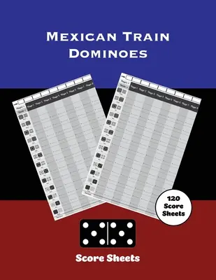 Foi de scor pentru trenul mexican: Dominoes, Chicken Foot Game Details Score Pad, Keep Track & Record Scores Pages, Book, Games Scorebook - Mexican Train Score Sheets: Dominoes, Chicken Foot Game Details Score Pad, Keep Track & Record Scores Pages, Book, Games Scorebook