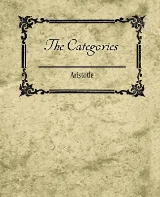 Categoriile - Aristotel - The Categories - Aristotle