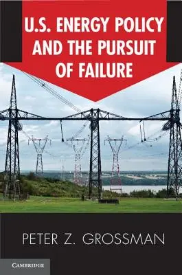Politica energetică a SUA și urmărirea eșecului - Us Energy Policy and the Pursuit of Failure